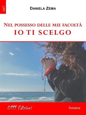 cover image of Nel possesso delle mie facoltà io ti scelgo